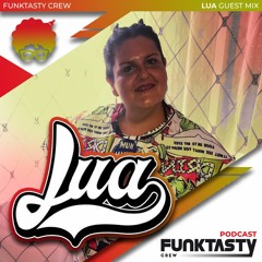 FunkTasty Crew #136 · Lua - Guest Mix - Tributo The Brainkiller