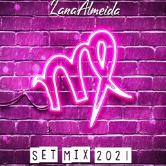 DJ Lana Almeida - VIRGO ♍ (set mix 2021)
