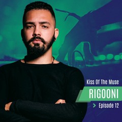 RIGOONI 'Kiss Of The Muse' Mix #012