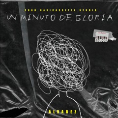 ALVAREZ - MINUTO DE GLORIA