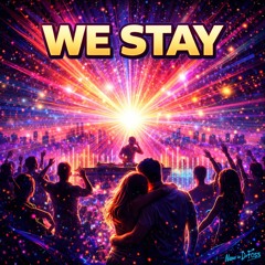 We stay