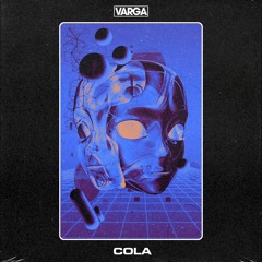 VARGA - COLA [FREE DOWNLOAD]
