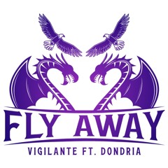 Vigilante ft. Dondria - Fly Away