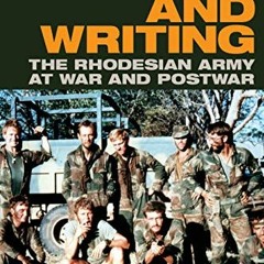 Read EPUB 💌 Fighting and Writing: The Rhodesian Army at War and Postwar by  Luise Wh