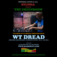 STUNNA Hosts THE GREENROOM with WT DREAD Guest Mix August 30 2023