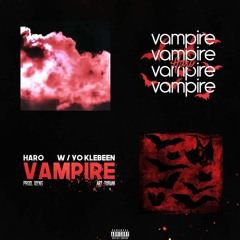 Vampire 🧛 w/ YO Klebeen [Prod. XLYNS]