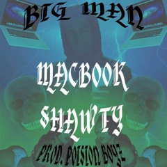 MACBOOK SHAWTY [PROD. BY POISION BOYZ]