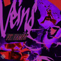 VEINS (FT. VAMPA)