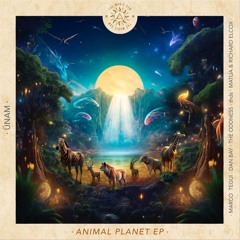 ÜNAM - Animal Planet [The Magic Sun]