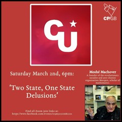 CU Spring 2024: Moshe Machover - Two-State, One-State Delusions
