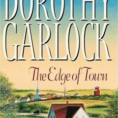 (PDF) Download The edge of town BY : Dorothy Garlock