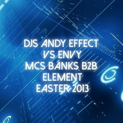 Dj Andy Effect vs Envy - Mc Banks B2B Element