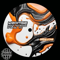Kramse - Ain´t No Good (Original Mix) (SERV012) (Shady SideChain Label) FREE DL
