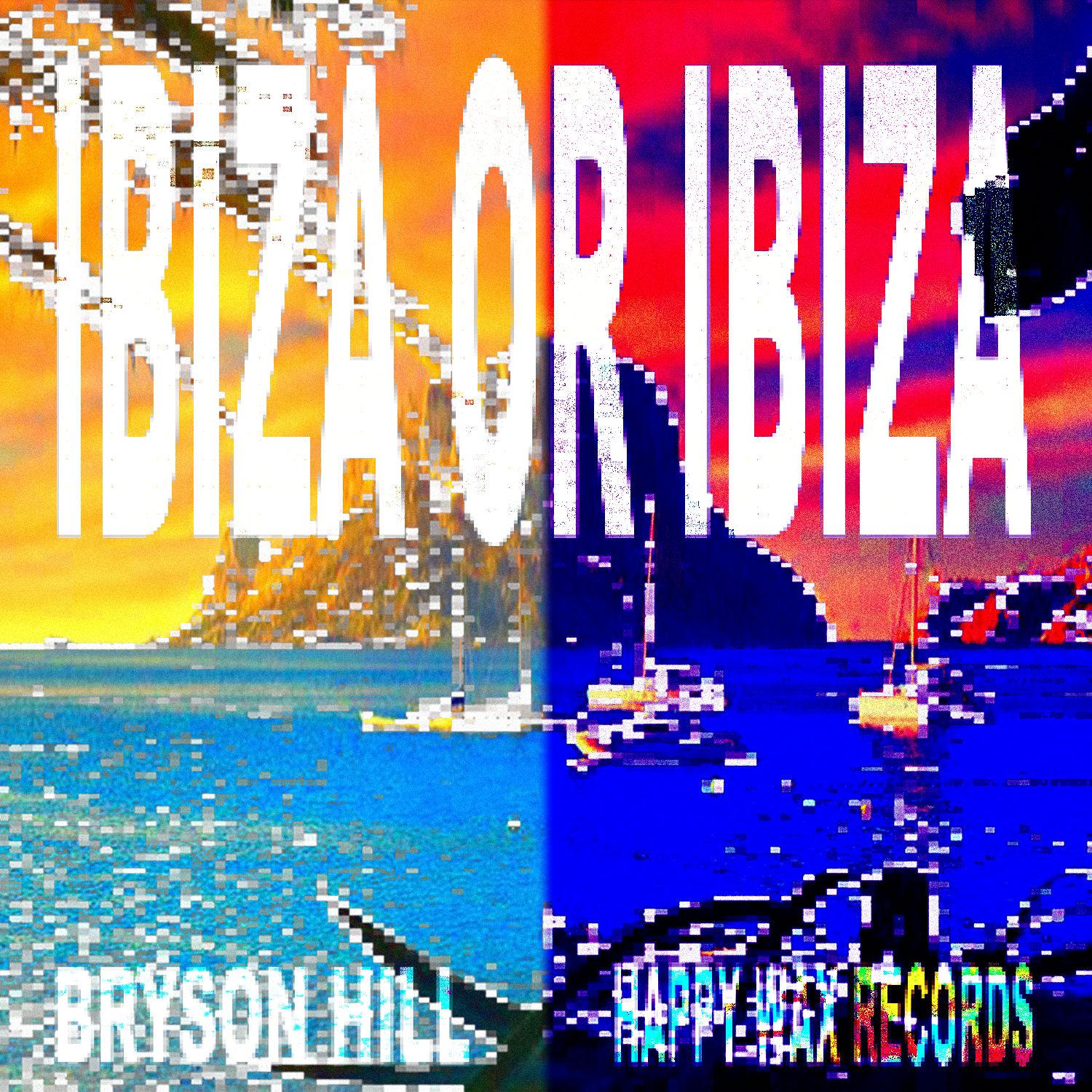 Bryson Hill – Ibiza or Ibiza