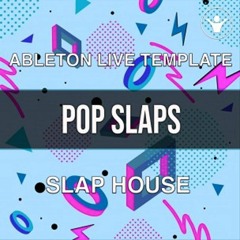 Pop Slap - Slap House Template for Ableton Live