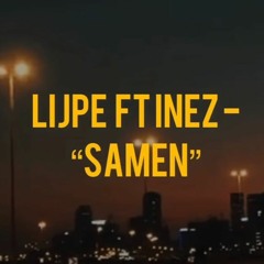Lijpe X Inez - "Samen" (prod.chimanbeats)