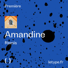 PREMIÈRE : Amandine — Remis