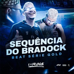 SEQUENCIA DO BRADOCK - BEAT SERIE GOLD #TODEVOLTA