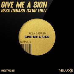 Resa Dadash - Give Me a Sign (Club Edit)