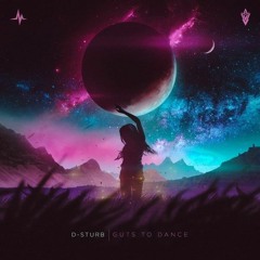 D - Sturb - Guts To Dance (FRVR EDIT)