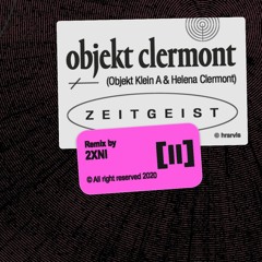 Objekt Clermont - Zeitgeist (2XNI Remix)
