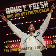 D.E.F. = Doug E. Fresh (Dance Party Get-Up Remix)