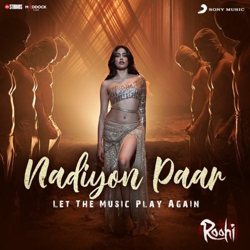 Nadiyon Paar (Let the Music Play) – Roohi | Janhvi | Sachin-Jigar | Rashmeet, Shamur, IP Singh