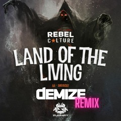 Land Of The Living (Demize Remix)- Rebel Culture