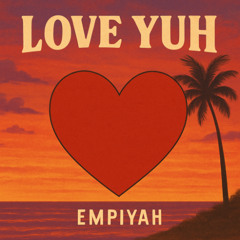 Empiyah - Love yuh (Story book Riddim)