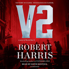 READ EPUB 💓 V2: A Novel of World War II by  Robert Harris,David Rintoul,Random House