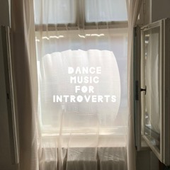 Dance Music For Introverts