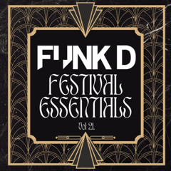 Funk D Pres. Festival Essentials Vol. 21