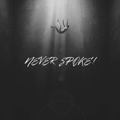 NEVER SPOKE (prod. southdrug)