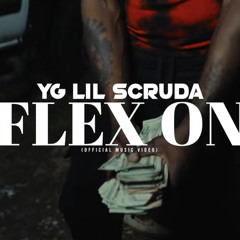 Yg Lil Scruda - Flex On