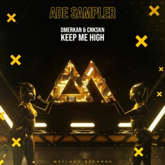 OMERKAN x CNKSKN - Keep Me High (ADE Sampler 2020)| ADE02