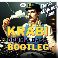 Don't Stop me Now - Krabi Drum and Bass edit (remix, edit, bootleg)