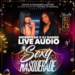 SEXY MASQUERADE QUEENS LIVE AUDIO DIAMOND X LUCKY (MORE FIYAH X DJRANGO) 10*25*21