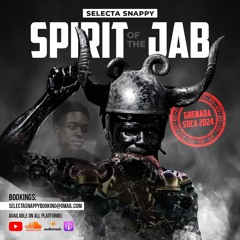 Selector Snappy - SPIRIT OF THE JAB (Grenada Soca Mix) 2024