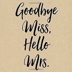 Download ✔️ eBook Goodbye Miss Hello Mrs Book for Bridal Shower Guest Book or Advice Softcover