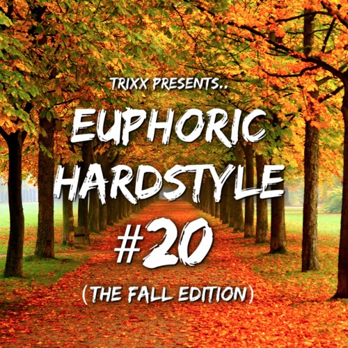 Euphoric Hardstyle Mix #20 (The Fall Edition) (Mixed By TrixX)