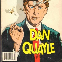 Dan Quayle [EXPLICIT]