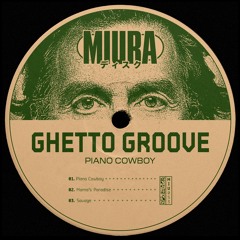 PREMIERE: Ghetto Groove - Piano Cowboy [Miura Records]