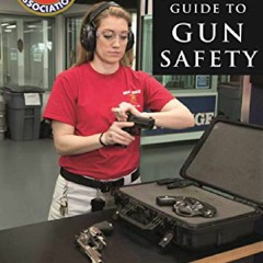 Kindle (online PDF) The NRA Step-by-Step Guide to Gun Safety: How to Care For, Use, and Store Yo