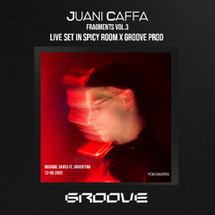 Juani Caffa - Fragments Vol.3 - Live Set in Spicy Room x Groove Prod, Rosario, Arg [13/06/25]