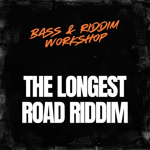 Stream The Longest Road Riddim by Bass & Riddim Workshop | Listen ...