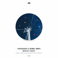 PREMIERE: Savaggio & Dark Arps - Matte Paint (Robin Schellenberg Remix) [Submarine Vibes]