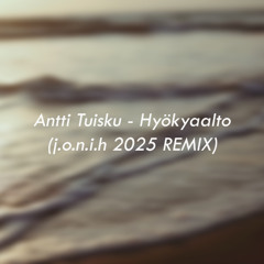 Antti Tuisku - Hyökyaalto (j.o.n.i.h 2025 REMIX)