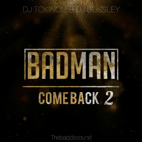 (repost ) BADMAN COME BACK 2  2020(DANCEHALL MIX )_TOKINOU X BOSSLEY