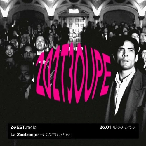 La Zootroupe -> 2023 en Tops ! Soundcloud podcast image for