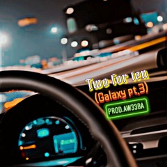 Two for Ten (Galaxy pt.3)(p. AW33BA)